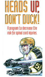 Heads Up, Don't Duck! A program to decrease the risk for spinal cord injuries.